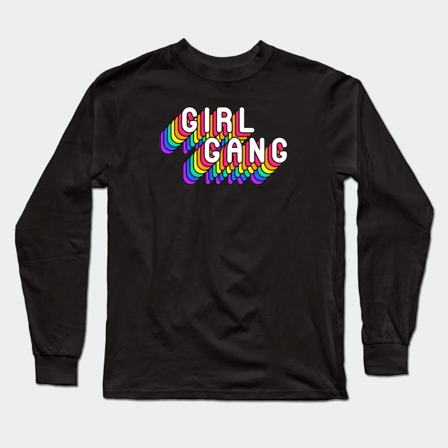 Girl Gang Quote - Funny Girly Quotes Long Sleeve T-Shirt by Squeak Art